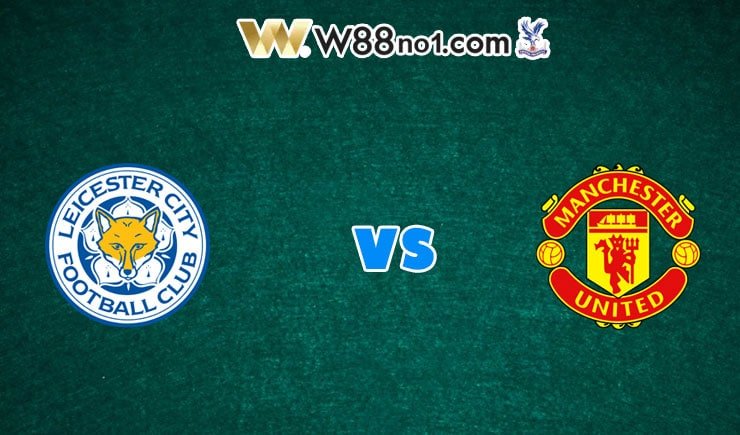 Soi kèo trận Leicester City vs Man United, 00h00 - 22/03/2021
